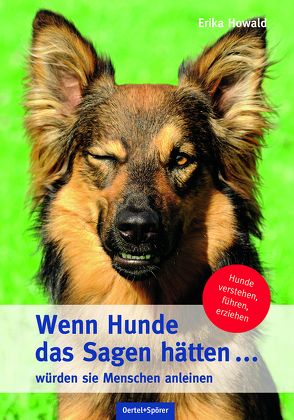 Wenn Hunde das Sagen hätten … würden sie Menschen anleinen von Howald,  Erika