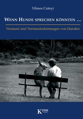 Wenn Hunde sprechen könnten… von Csányi,  Vilmos, Rau,  Gisela