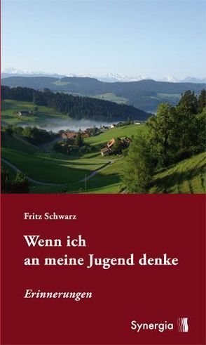 Wenn ich an meine Jugend denke von Schwarz,  Fritz