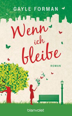 Wenn ich bleibe von Ernst,  Alexandra, Forman,  Gayle