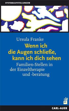 Wenn ich die Augen schließe, kann ich dich sehen von Franke,  Ursula, Hellinger,  Bert