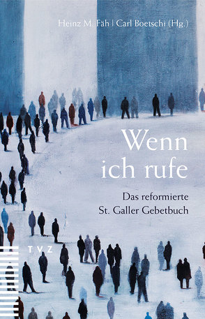 Wenn ich rufe von Boetschi,  Carl, Evangelisch-reformierte Kirche des Kantons St. Gallen, Fäh,  Heinz M., Ott,  Monica