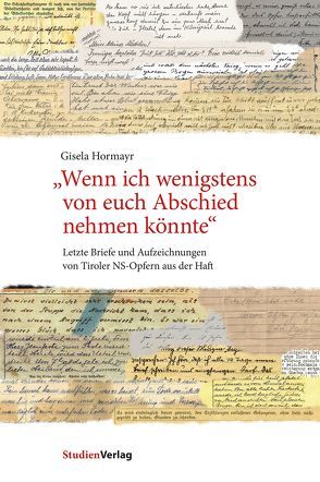 „Wenn ich wenigstens von euch Abschied nehmen könnte“ von Hormayr,  Gisela