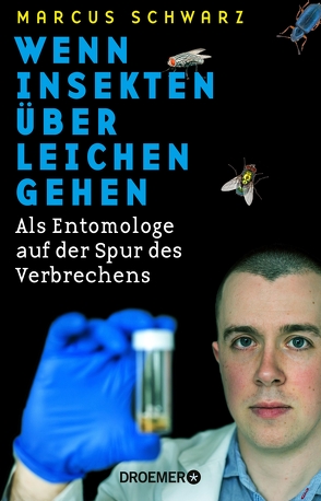 Wenn Insekten über Leichen gehen von Schwarz,  Marcus