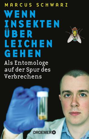 Wenn Insekten über Leichen gehen von Schwarz,  Marcus