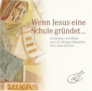 Wenn Jesus eine Schule gründet … von Resch,  Ingo