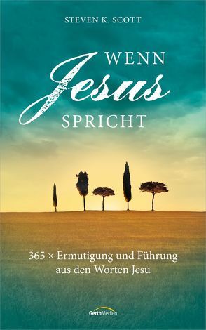 Wenn Jesus spricht von Roman,  Oliver, Scott,  Steven K.