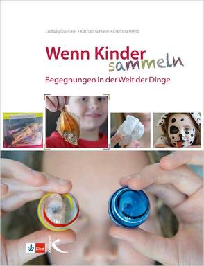 Wenn Kinder sammeln von Duncker,  Ludwig, Hahn,  Katharina, Heyd,  Corinna