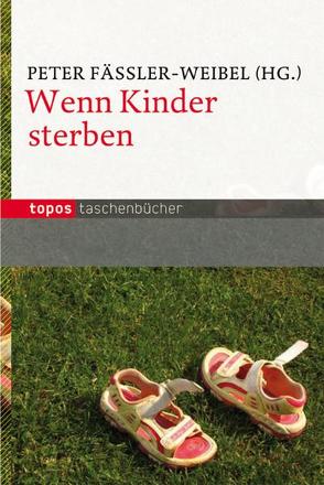 Wenn Kinder sterben von Fässler-Weibel,  Peter