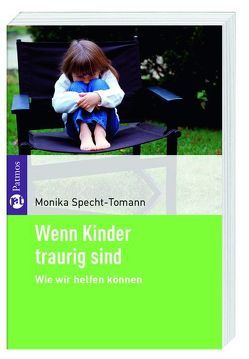 Wenn Kinder traurig sind von Specht-Tomann,  Monika