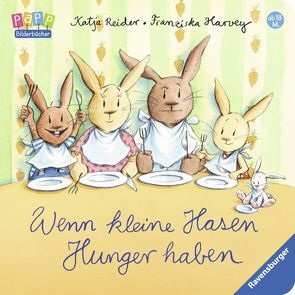 Wenn kleine Hasen Hunger haben von Harvey,  Franziska, Reider,  Katja