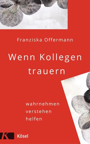 Wenn Kollegen trauern von Offermann,  Franziska