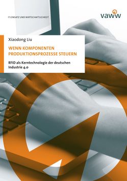 Wenn Komponenten Produktionsprozesse steuern von Liu,  Xiaodong