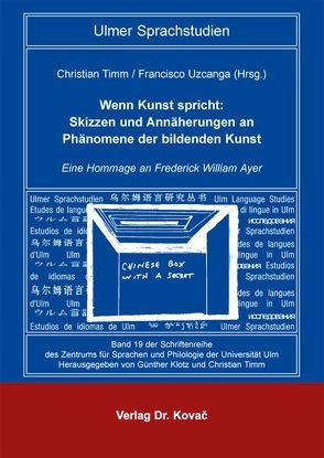 Wenn Kunst spricht: Skizzen und Annäherungen an Phänomene der bildenden Kunst von Timm,  Christian, Uzcanga,  Francisco