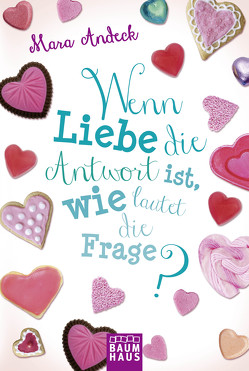 Wenn Liebe die Antwort ist, wie lautet die Frage? von Andeck,  Mara