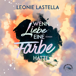 Wenn Liebe eine Farbe hätte von Gscheidle,  Tillmann, Lastella,  Leonie, Vanroy,  Funda, Zigic,  Sasha