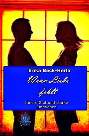 Wenn Liebe fehlt von Beck-Herla,  Erika