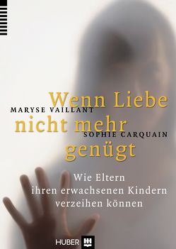 Wenn Liebe nicht mehr genügt von Carquain,  Sophie, Schmutte,  Ingeborg, Vaillant,  Maryse