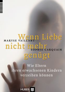 Wenn Liebe nicht mehr genügt von Carquain,  Sophie, Schmutte,  Ingeborg, Vaillant,  Maryse