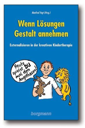 Wenn Lösungen Gestalt annehmen von Vogt,  Manfred