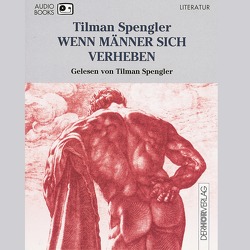 Wenn Männer sich verheben von Spengler,  Tilman