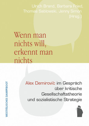 „Wenn man nichts will, erkennt man nichts.“ von Brand,  Ulrich, Fried,  Barbara, Sablowski,  Thomas, Simon,  Jenny