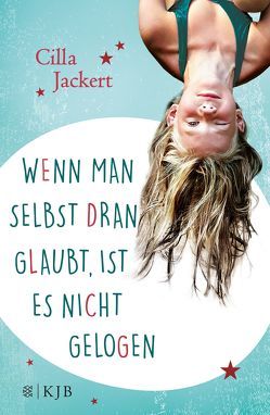 Wenn man selbst dran glaubt, ist es nicht gelogen von Doerries,  Maike, Jackert,  Cilla