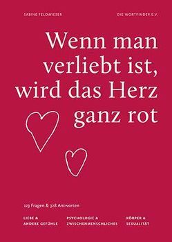 Wenn man verliebt ist, wird das Herz ganz rot von Die Wortfinder e.V., Feldwieser,  Sabine