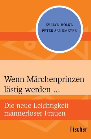 Wenn Märchenprinzen lästig werden … von Holst,  Evelyn, Sandmeyer,  Peter