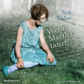 Wenn Martha tanzt von Metschurat,  Barnaby, Ratte-Polle,  Anne, Saller,  Tom