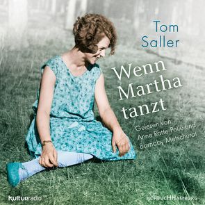 Wenn Martha tanzt von Metschurat,  Barnaby, Ratte-Polle,  Anne, Saller,  Tom