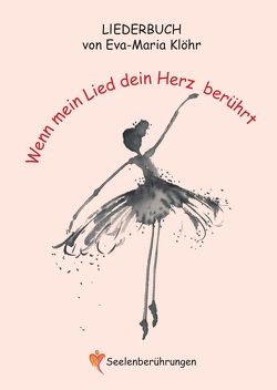 Wenn mein Lied dein Herz berührt von Berberich,  Susanne, Klöhr,  Eva-Maria