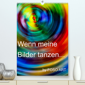 Wenn meine Bilder tanzen… (Premium, hochwertiger DIN A2 Wandkalender 2022, Kunstdruck in Hochglanz) von Sock,  Reinhard