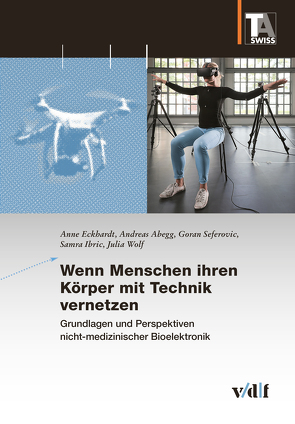 Wenn Menschen ihren Körper mit Technik vernetzen von Abegg,  Andreas, Eckhardt,  Anne, Ibric,  Samra, Seferovic,  Goran, Wolf,  Julia