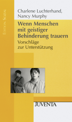 Wenn Menschen mit geistiger Behinderung trauern. von Luchterhand,  Charlene, Murphy,  Nancy