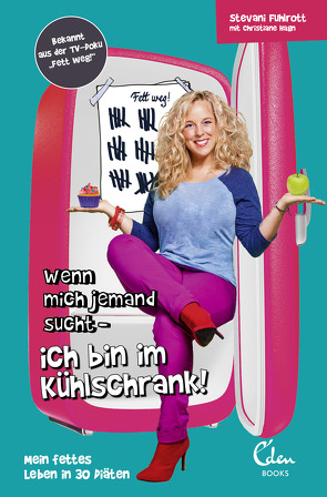 Wenn mich jemand sucht – ich bin im Kühlschrank! von Fuhlrott,  Stevani, Hagn,  Christiane