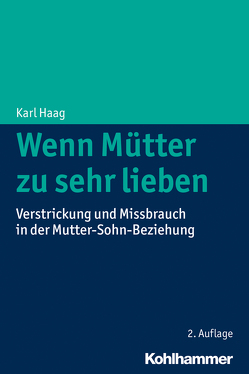 Wenn Mütter zu sehr lieben von Haag,  Karl, Hopf,  Hans