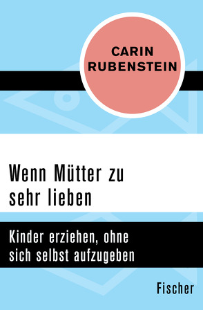 Wenn Mütter zu sehr lieben von Münch,  Bettina, Rubenstein,  Carin