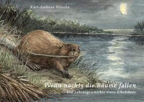 Wenn nachts die Bäume fallen von Nitsche,  Karl-Andreas