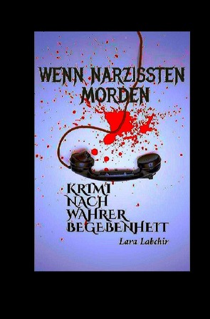 Wenn Narzissten morden von Labchir,  Lara