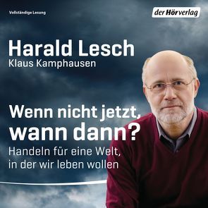 Wenn nicht jetzt, wann dann? von Cortis,  Julia, Damitz,  Claus-Peter, Kamphausen,  Klaus, Kügow-Klenz,  Detlef, Lesch,  Harald