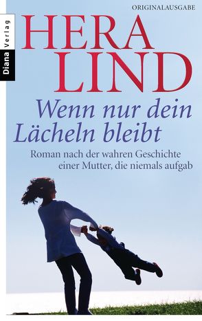 Wenn nur dein Lächeln bleibt von Lind,  Hera