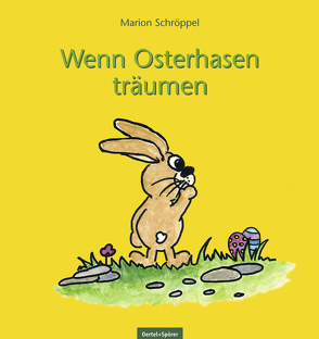 Wenn Osterhasen träumen von Schröppel,  Marion