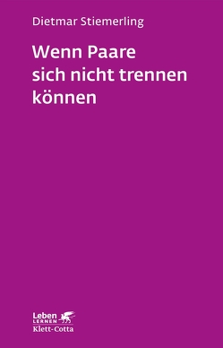 Wenn Paare sich nicht trennen können (Leben Lernen, Bd. 184) von Stiemerling,  Dietmar