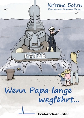 Wenn Papa lange wegfährt… von Dohrn,  Kristina