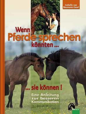 Wenn Pferde sprechen könnten… sie können! von Neumann-Cosel,  Isabelle von