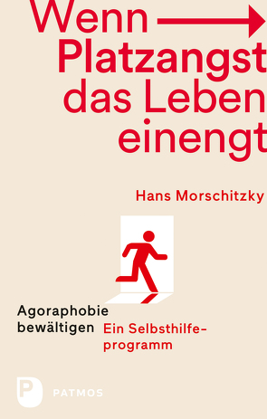 Wenn Platzangst das Leben einengt von Morschitzky,  Hans