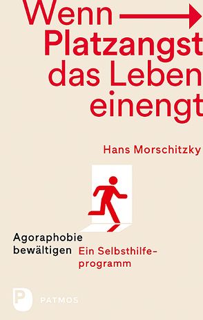 Wenn Platzangst das Leben einengt von Morschitzky,  Hans