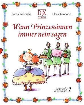 Wenn Prinzessinnen immer nein sagen von Roncaglia,  Silvia, Rother,  Paula, Temporin,  Elena