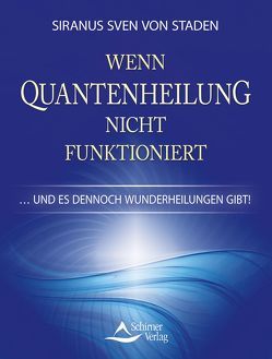 Wenn Quantenheilung nicht funktioniert von Staden,  Siranus Sven von